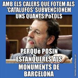 AMB ELS CALERS QUE FOTEM ALS 'CATALUFOS' SUBVENCIONEM UNS QUANTS PòTOLS PERQUè POSIN ESTANQUERES ALS MONUMENTS DE BARCELONA