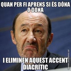 QUAN PER FI APRENS SI ÉS DÓNA O DONA I ELIMINEN AQUEST ACCENT DIACRÍTIC