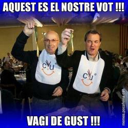 AQUEST ES EL NOSTRE VOT !!! VAGI DE GUST !!!