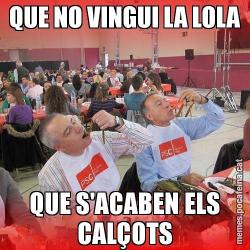 QUE NO VINGUI LA LOLA QUE S'ACABEN ELS CALÇOTS