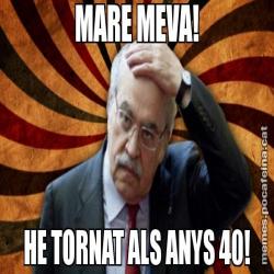 MARE MEVA! HE TORNAT ALS ANYS 40!