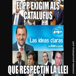 EL PP EXIGIM ALS CATALUFUS QUE RESPECTIN LA LLEI