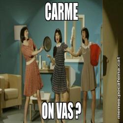 CARME ON VAS ?