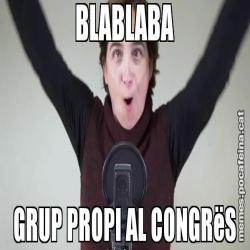 BLABLABA GRUP PROPI AL CONGRëS