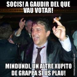 SOCIS! A GAUDIR DEL QUE VAU VOTAR! MINDUNDI, UN ALTRE XUPITO DE GRAPPA SI US PLAU!