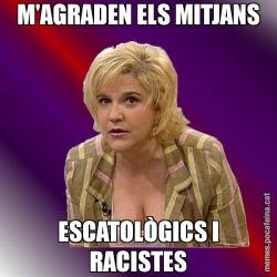 M'AGRADEN ELS MITJANS ESCATOLÒGICS I RACISTES