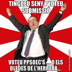 TINGUEU SENY I VOTEU SUBMISSIÓ VOTEU PPSOEC'S .... O ELS BLEDES DE L'HERRERA...