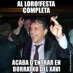 AL LORO!FESTA COMPLETA ACABA D'ENTRAR EN BORRATXO DEL XAVI
