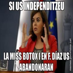 SI US INDEPENDITZEU LA MISS BOTOX I EN F. DÍAZ US ABANDONARAN