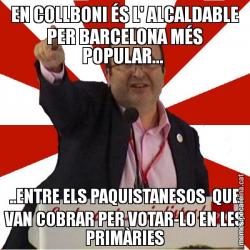 EN COLLBONI ÉS L' ALCALDABLE PER BARCELONA MÉS POPULAR...  ..ENTRE ELS PAQUISTANESOS  QUE VAN COBRAR PER VOTAR-LO EN LES PRIMÀRIES
