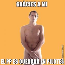 GRÀCIES A MI  EL PP ES QUEDARÀ EN PILOTES