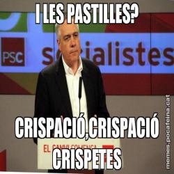 I LES PASTILLES? CRISPACIÓ,CRISPACIÓ CRISPETES