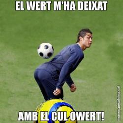EL WERT M'HA DEIXAT AMB EL CUL OWERT!