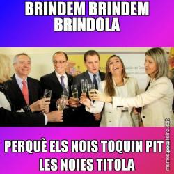 BRINDEM BRINDEM BRINDOLA PERQUÈ ELS NOIS TOQUIN PIT I LES NOIES TITOLA