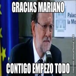 GRACIAS MARIANO CONTIGO EMPEZO TODO