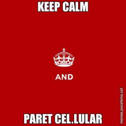 KEEP CALM PARET CEL.LULAR