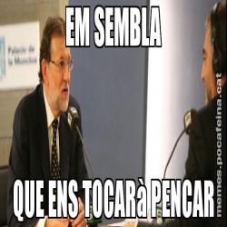 EM SEMBLA QUE ENS TOCARà PENCAR