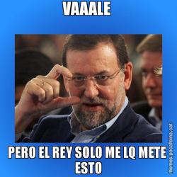 VAAALE  PERO EL REY SOLO ME LQ METE  ESTO