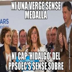 NI UNA VERGE SENSE MEDALLA NI CAP 'HIDALGO' DEL PPSOEC'S SENSE SOBRE