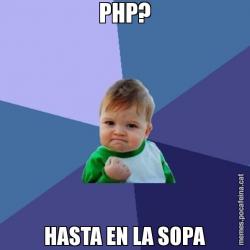 PHP? HASTA EN LA SOPA