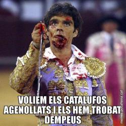 VOLIEM ELS CATALUFOS AGENOLLATS I ELS HEM TROBAT DEMPEUS