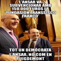 L'ANSAR VA SUBVENCIONAR AMB 150.000 EUROS LA 'FUNDASIÓN FRANSSISCO FRANCO' TOT UN DEMÒCRATA L'ANSAR, NO COM EN PUIGDEMONT