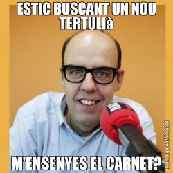 ESTIC BUSCANT UN NOU TERTULIà M'ENSENYES EL CARNET?