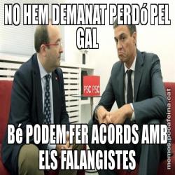 NO HEM DEMANAT PERDó PEL GAL Bé PODEM FER ACORDS AMB ELS FALANGISTES