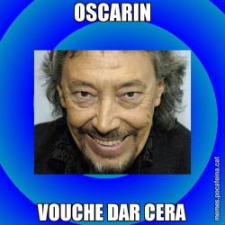 OSCARIN VOUCHE DAR CERA