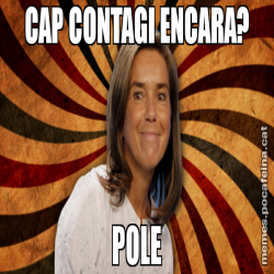 CAP CONTAGI ENCARA? POLE