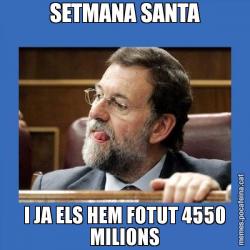 SETMANA SANTA I JA ELS HEM FOTUT 4550 MILIONS