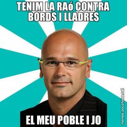 TENIM LA RAó CONTRA BORDS I LLADRES EL MEU POBLE I JO