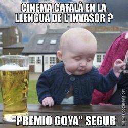 CINEMA CATALÀ EN LA LLENGUA DE L'INVASOR ? "PREMIO GOYA" SEGUR
