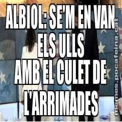 ALBIOL: SE'M EN VAN ELS ULLS AMB EL CULET DE L'ARRIMADES
