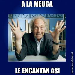 A LA MEUCA LE ENCANTAN ASI