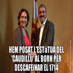HEM POSAT L'ESTàTUA DEL 'CAUDILLU' AL BORN PER DESCAFEïNAR EL 1714