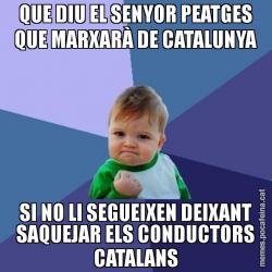 QUE DIU EL SENYOR PEATGES QUE MARXARÀ DE CATALUNYA SI NO LI SEGUEIXEN DEIXANT SAQUEJAR ELS CONDUCTORS CATALANS
