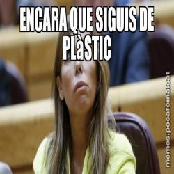 ENCARA QUE SIGUIS DE PLàSTIC