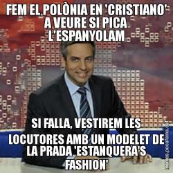 FEM EL POLÒNIA EN 'CRISTIANO' A VEURE SI PICA L'ESPANYOLAM SI FALLA, VESTIREM LES LOCUTORES AMB UN MODELET DE LA PRADA 'ESTANQUERA'S FASHION'