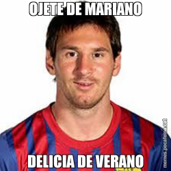 OJETE DE MARIANO DELICIA DE VERANO