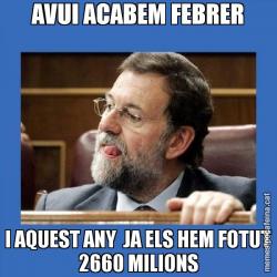 AVUI ACABEM FEBRER I AQUEST ANY  JA ELS HEM FOTUT 2660 MILIONS