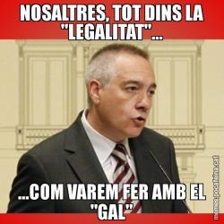NOSALTRES, TOT DINS LA "LEGALITAT"... ...COM VAREM FER AMB EL "GAL"