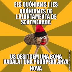 ELS QUÒNIAMS I LES QUÒNIAMES DE L’AJUNTAMENTA DE SENTMENADA US DESITGEM UNA BONA NADALA I UNA PRÒSPERA ANYA NOVA
