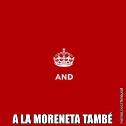 A LA MORENETA TAMBÉ