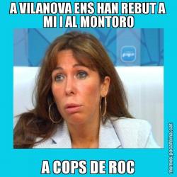 A VILANOVA ENS HAN REBUT A MI I AL MONTORO A COPS DE ROC