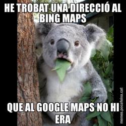 HE TROBAT UNA DIRECCIÓ AL BING MAPS QUE AL GOOGLE MAPS NO HI ERA