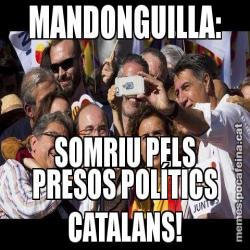 MANDONGUILLA: SOMRIU PELS PRESOS POLÍTICS CATALANS!