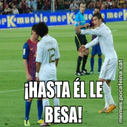 ¡HASTA ÉL LE BESA!