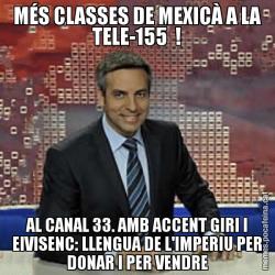 MÉS CLASSES DE MEXICÀ A LA TELE-155  ! AL CANAL 33. AMB ACCENT GIRI I EIVISENC: LLENGUA DE L'IMPERIU PER DONAR I PER VENDRE