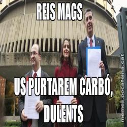 REIS MAGS     US PURTAREM CARBÓ, DULENTS